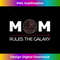 Star Wars Mom Rules the Galaxy Family Birthday Motheru2019s Day  2 - Instant Sublimation Digital Download