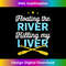 Floating The River Killing My Liver Canoe Kayak Trip - Digital Sublimation Download File