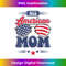All American Mom 4th Of July Family Matching - Elegant Sublimation PNG Download