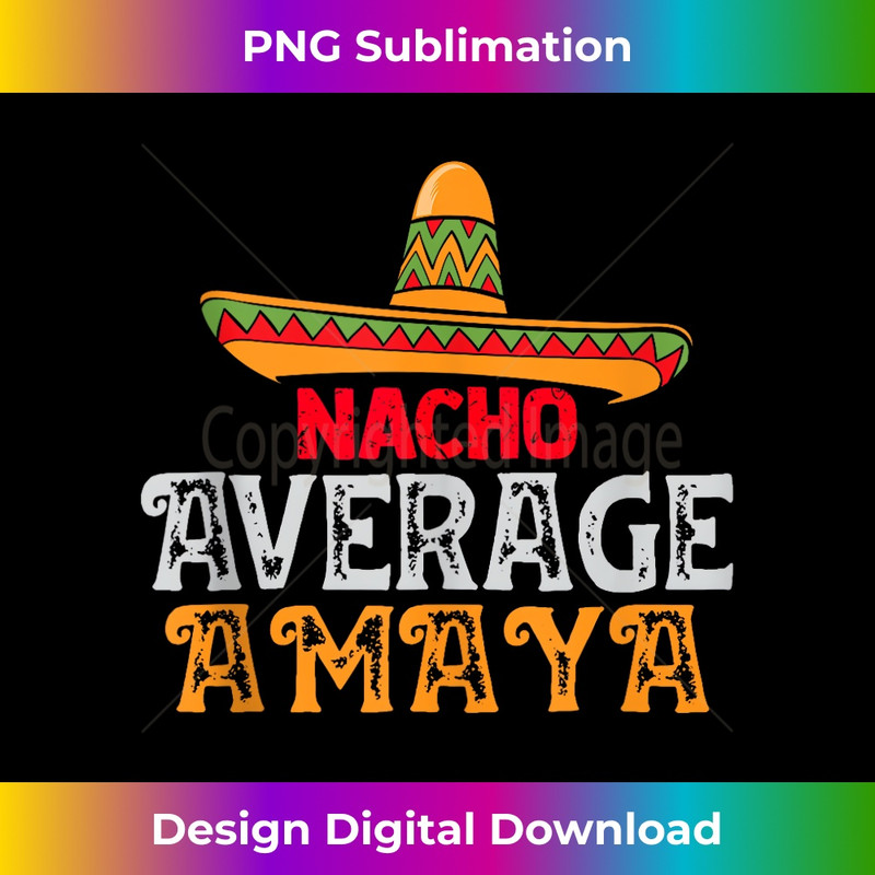 Nacho Average Amaya Personalized Name Mexican Family  2 - Premium Sublimation Digital Download