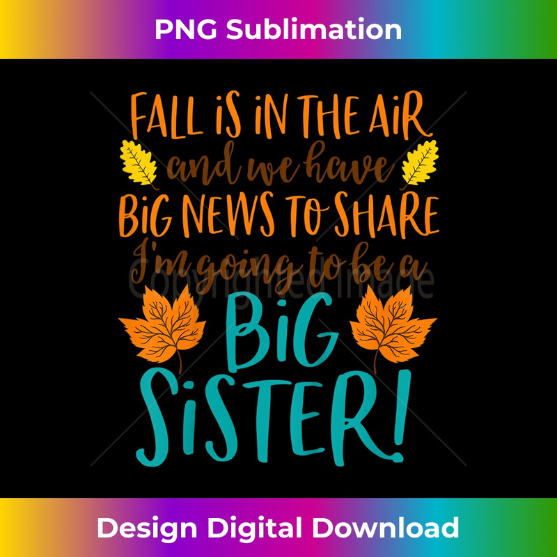 Big Sister Fall Pregnancy Announcement Autumn Baby - Professional Sublimation Digital Download
