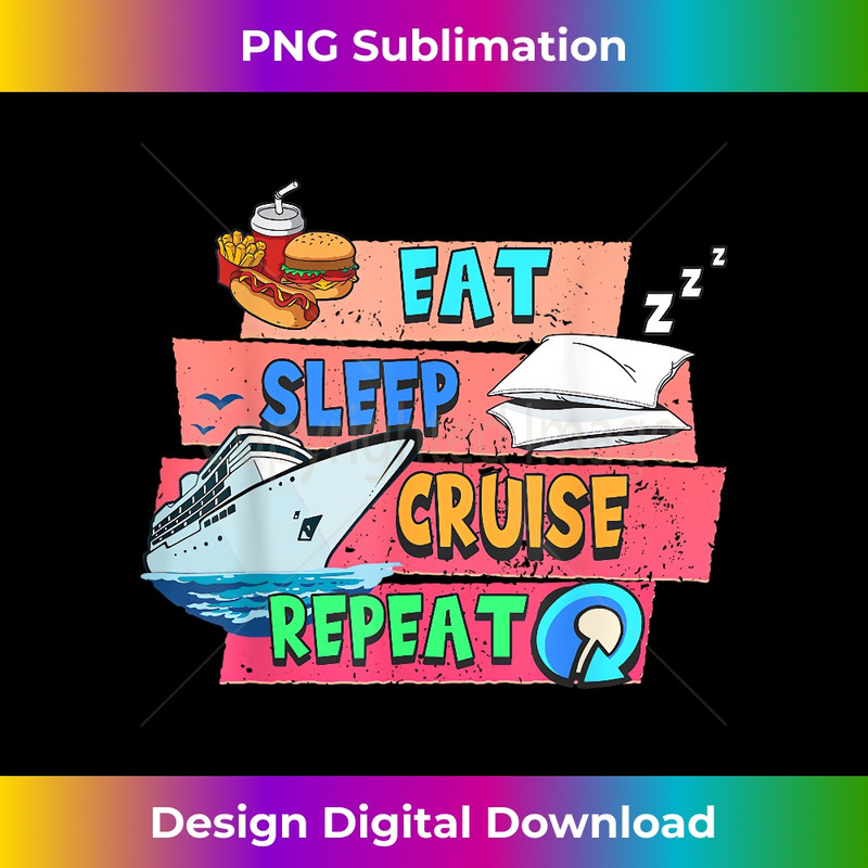 Funny Eat Sleep Cruise Repeat Love Cruise Ship Captain - Instant PNG Sublimation Download