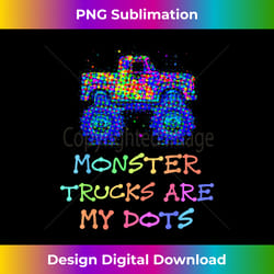 funny monster trucks are my dots happy dot day dad son - luxe sublimation png download - lively and captivating visuals