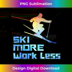 ski more work less t-shirt funny skiing graphic gift tee - png sublimation digital download