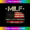 MILF Man I Love Freedom Vintage American Flag Funny - PNG Transparent Digital Download File for Sublimation