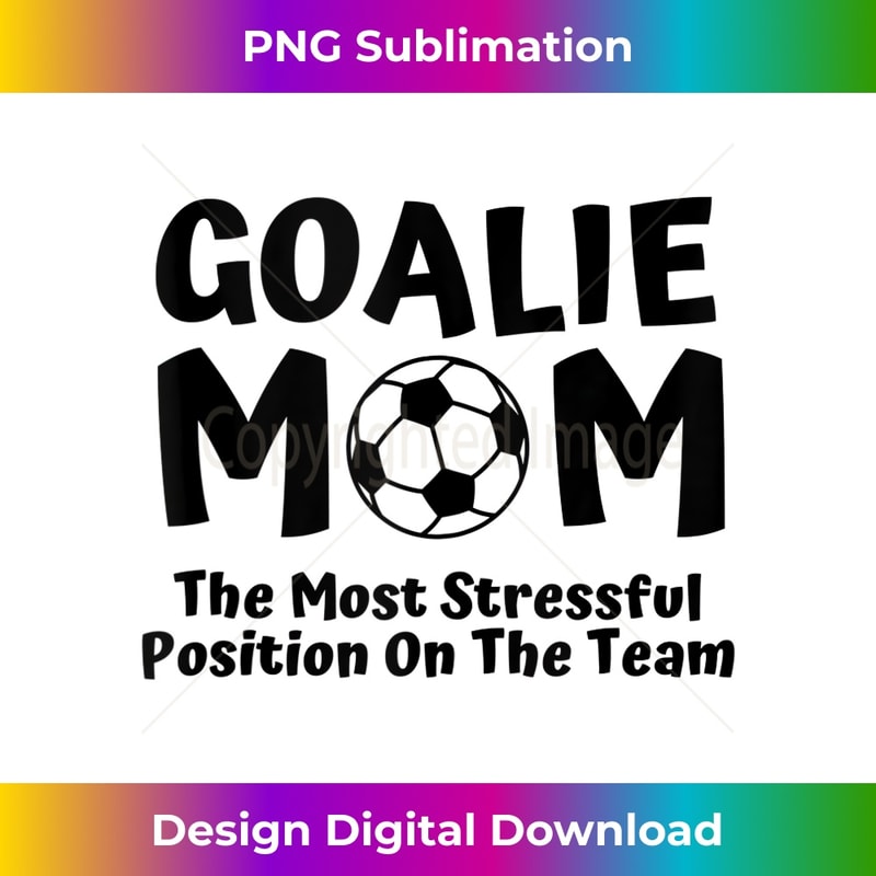 Soccer Goalie Keeper Mom Funny Soccer Mom Tank Top 2 - High-Resolution PNG Sublimation File