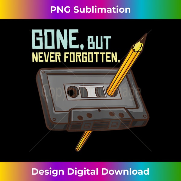 s Never Forget Cassette Tape Old School 1 - Elegant Sublimation PNG Download