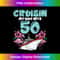 s Cruisin My Way Into 50 50th Birthday Cruise Vacation 1 - Digital Sublimation Download File