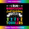 I Run Marathons Just Kidding Chase Toddlers Teacher Mom - PNG Transparent Sublimation File
