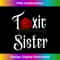 Toxic Sister - Funny Lazy Halloween Costume 1 - PNG Transparent Digital Download File for Sublimation