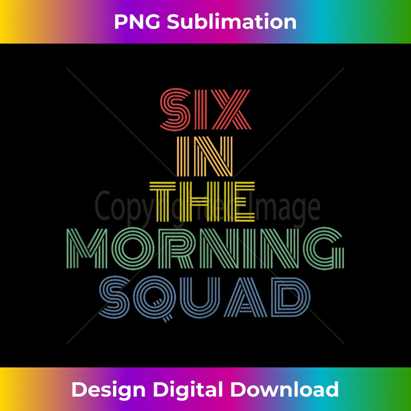 Six In The Morning Squad retro 70s vintage  1 - Aesthetic Sublimation Digital File