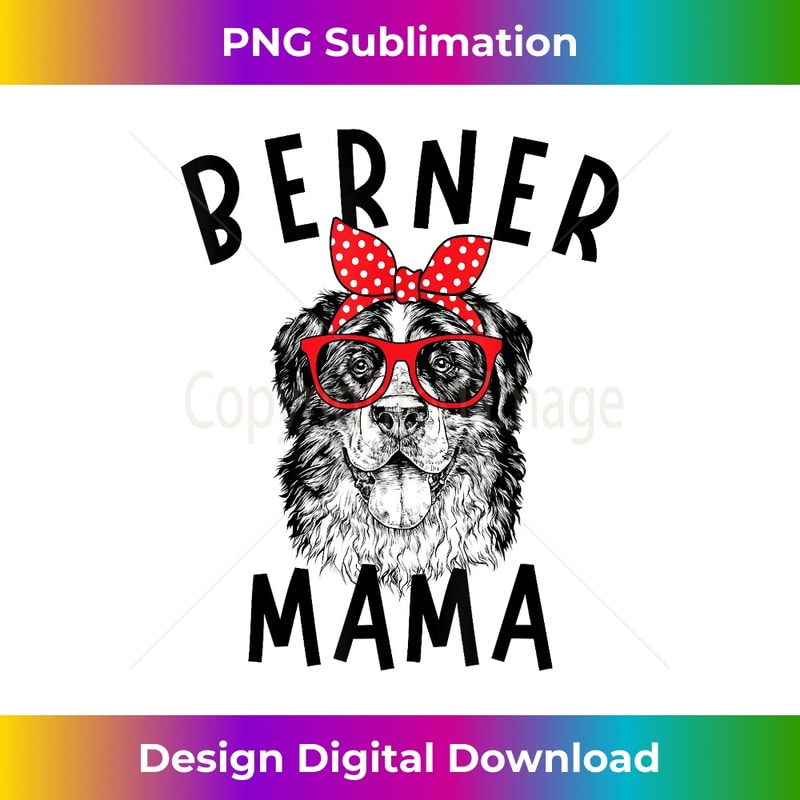 Berner Mama Bernese Mountain Dog Mom Mother's Day - Professional Sublimation Digital Download