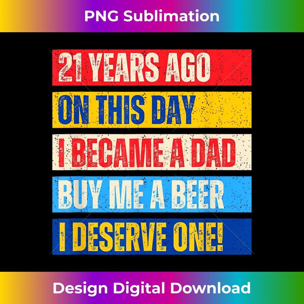 21st Birthday Son Daughter Dad Father 21 Years Needs A Beer - Stylish Sublimation Digital Download
