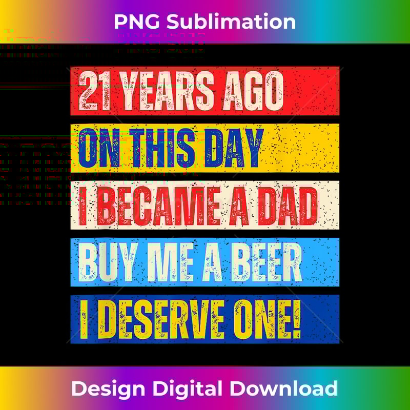 21st Birthday Son Daughter Dad Father 21 Years Needs A Beer - Stylish Sublimation Digital Download