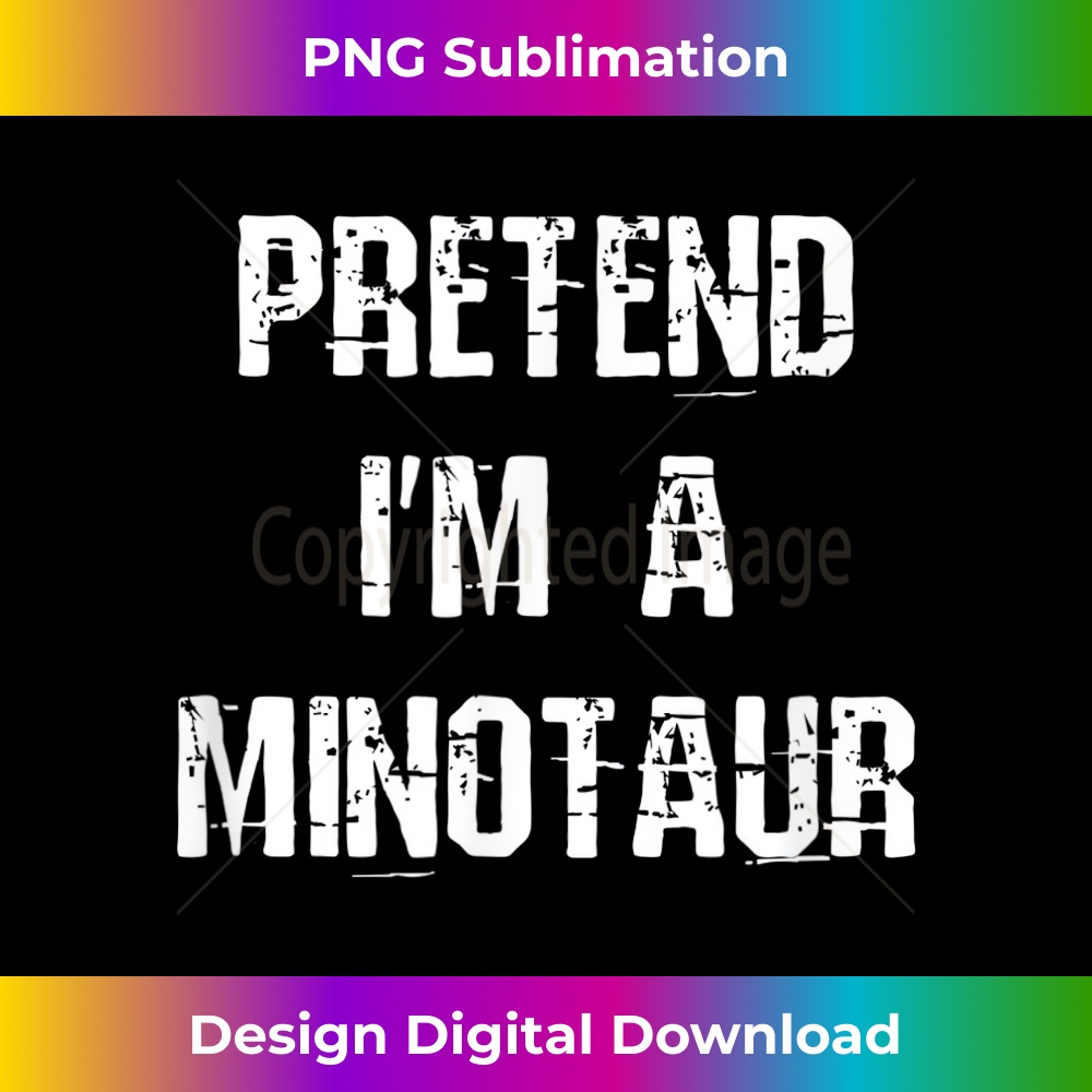 Pretend I'm A Minotaur Funny Fancy Dress Party Lazy Costume 1 - High-Quality PNG Sublimation Download