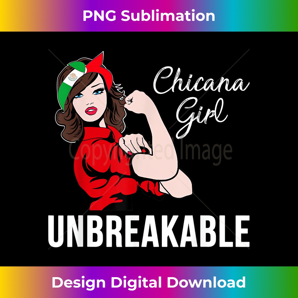 Chicana girl unbreakable - Premium Sublimation Digital Download