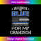 I Back The Blue For My Grandson 1 - Premium Sublimation Digital Download