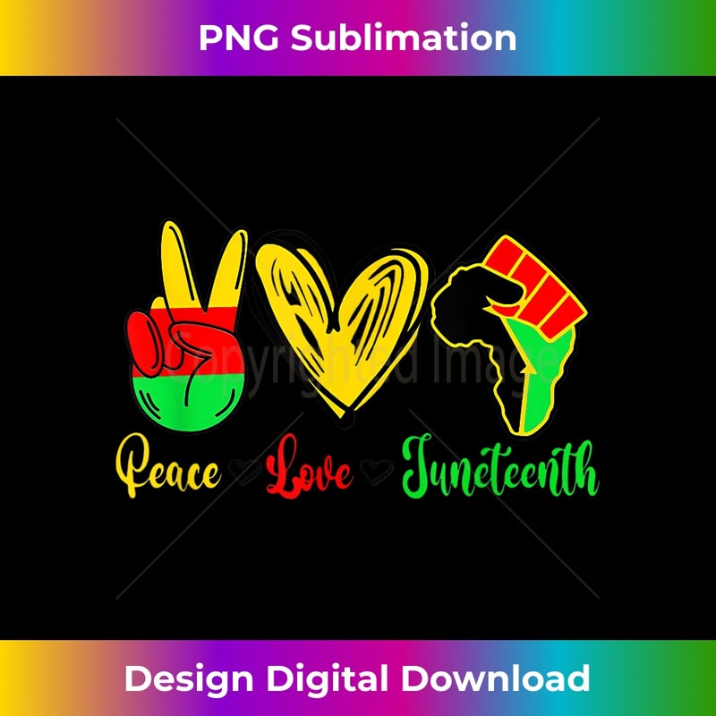 Peace Love Juneteenth 1 - PNG Transparent Digital Download File for Sublimation