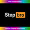Step Bro Funny Adult Costume 1 - Premium Sublimation Digital Download