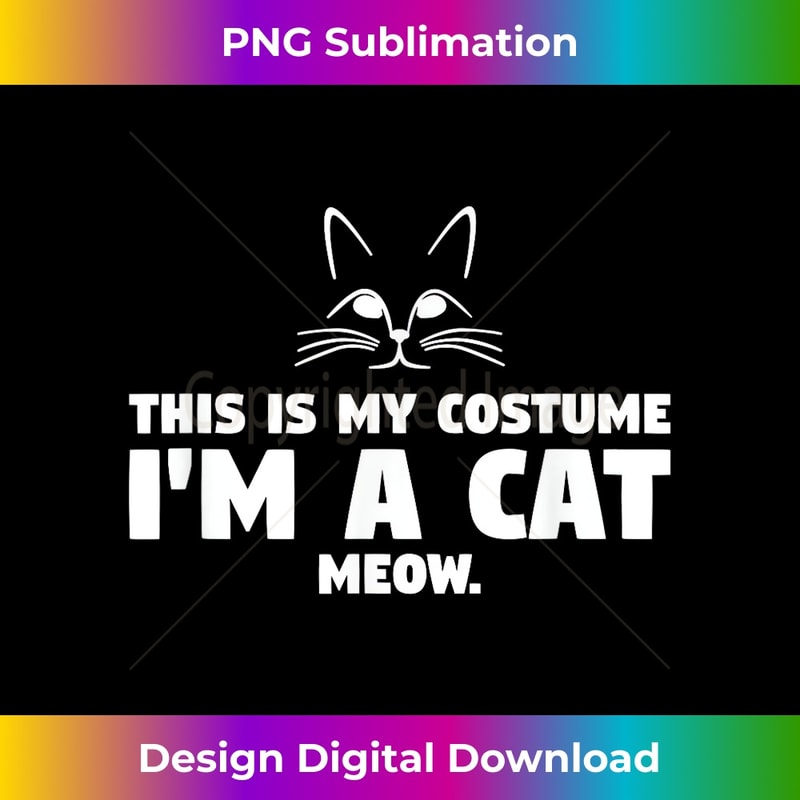 This Is My Costume I'm A Cat Meow Funny Halloween T 1 - Elegant Sublimation PNG Download