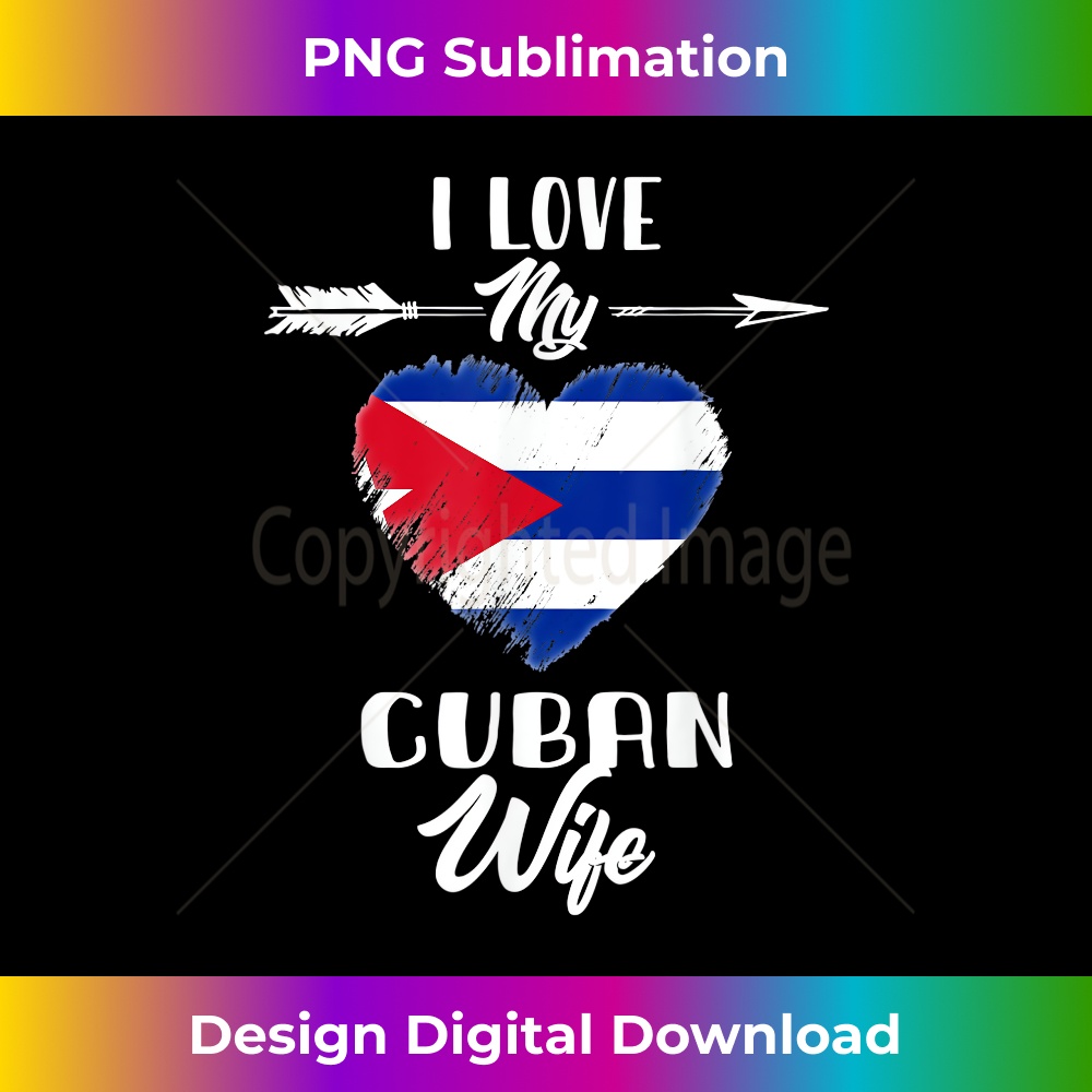 I Love My Cuban Wife Cuba - Aesthetic Sublimation Digital File