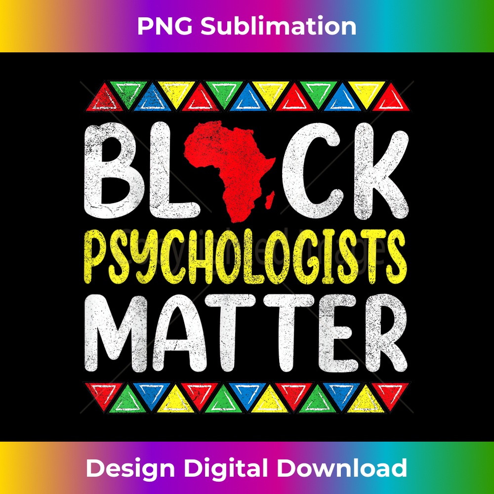 Black Psychologists Matter Apparel, History Pride - Unique Sublimation PNG Download
