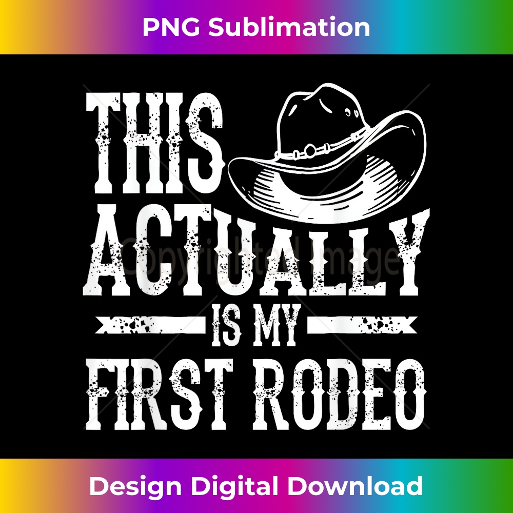 Cool This Actually Is My First Rodeo Funny Cowboy Fan - Modern Sublimation PNG File