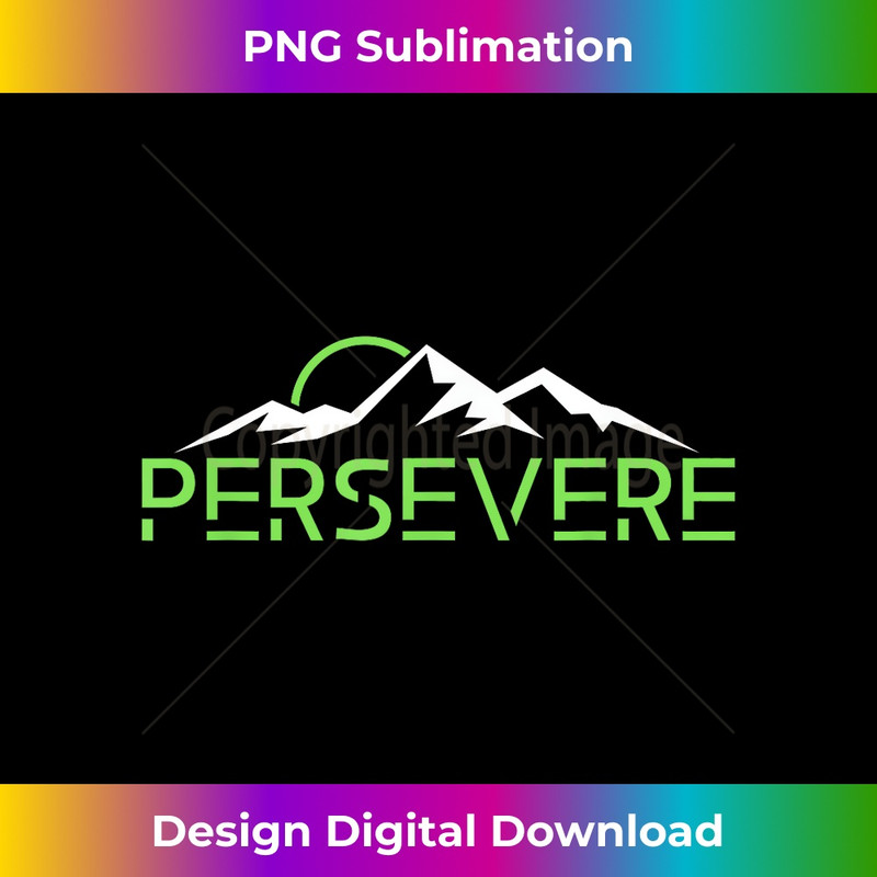 Inspirational Mountains Persevere Hiking Graphic - Sublimation-Ready PNG File