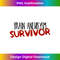 Brain Aneurysm Survivor for men women kids - Artistic Sublimation Digital File