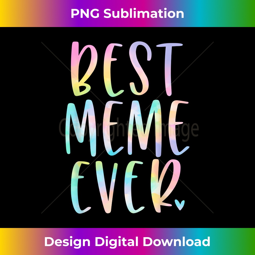 Best Meme Ever s Grandma Mother's Day Tie Dye - PNG Transparent Digital Download File for Sublimation
