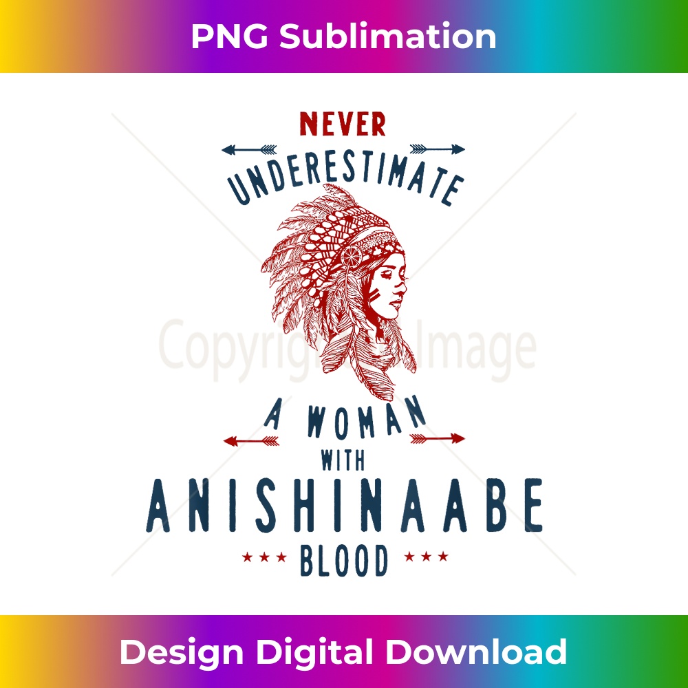 Anishinaabe Native American Indian Woman No Underestimate - Artistic Sublimation Digital File
