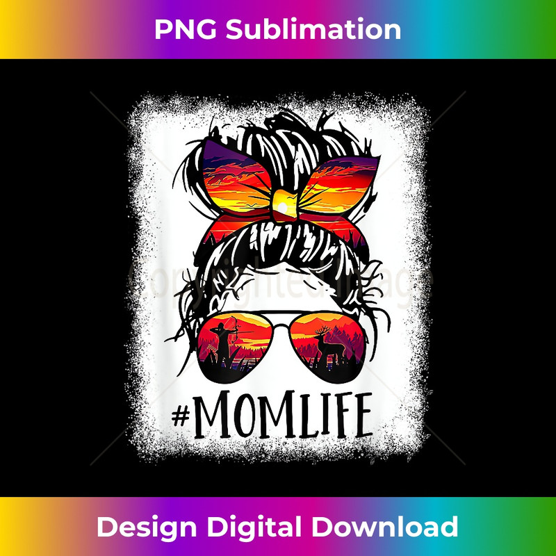 Deer Hunting Mom Life Messy Bun Archery Hunter Bleached - Instant Sublimation Digital Download