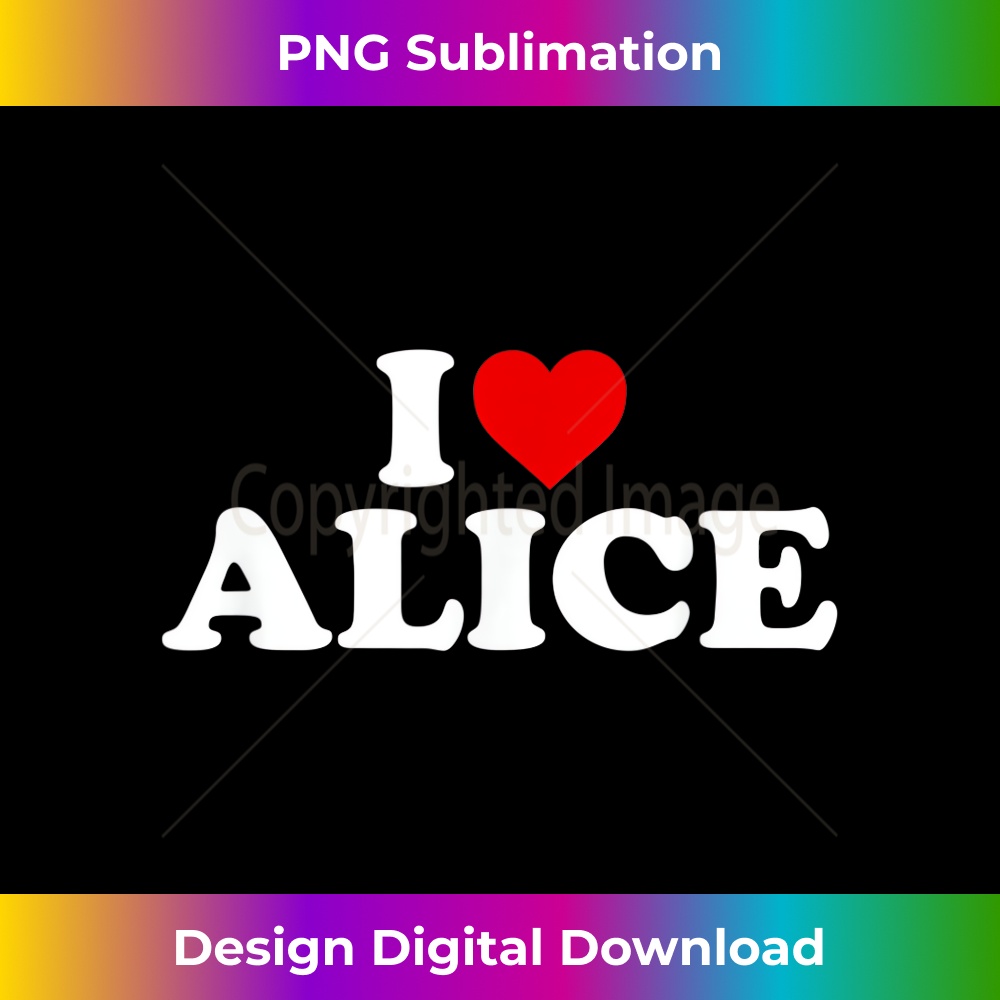I Love Alice - Heart 1 - High-Resolution PNG Sublimation File