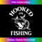 Fun Hooked on Fishing - Premium PNG Sublimation File
