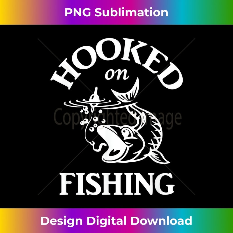 Fun Hooked on Fishing - Premium PNG Sublimation File