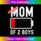 Funny Single Mom of 2 Boys Low Battery Mothers Day - Exclusive PNG Sublimation Download
