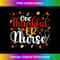 One Thankful ER Nurse Thanksgiving Day Nurse Funny s 1 - Professional Sublimation Digital Download