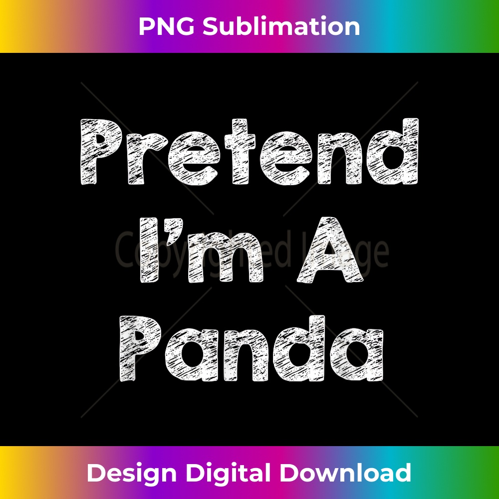 Pretend I'm A Panda Costume Party Funny Halloween Panda Bear 1 - Instant PNG Sublimation Download
