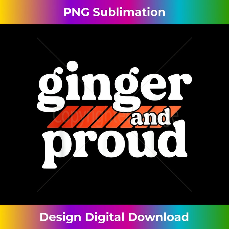 Ginger And Proud Retro Redhead Red Hair - Decorative Sublimation PNG File
