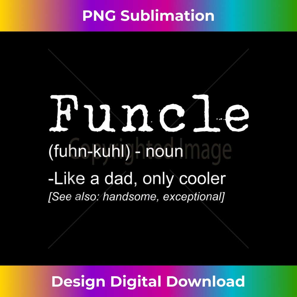 FUNCLE Definition Design Funny Joke For Uncle - Exclusive Sublimation Digital File