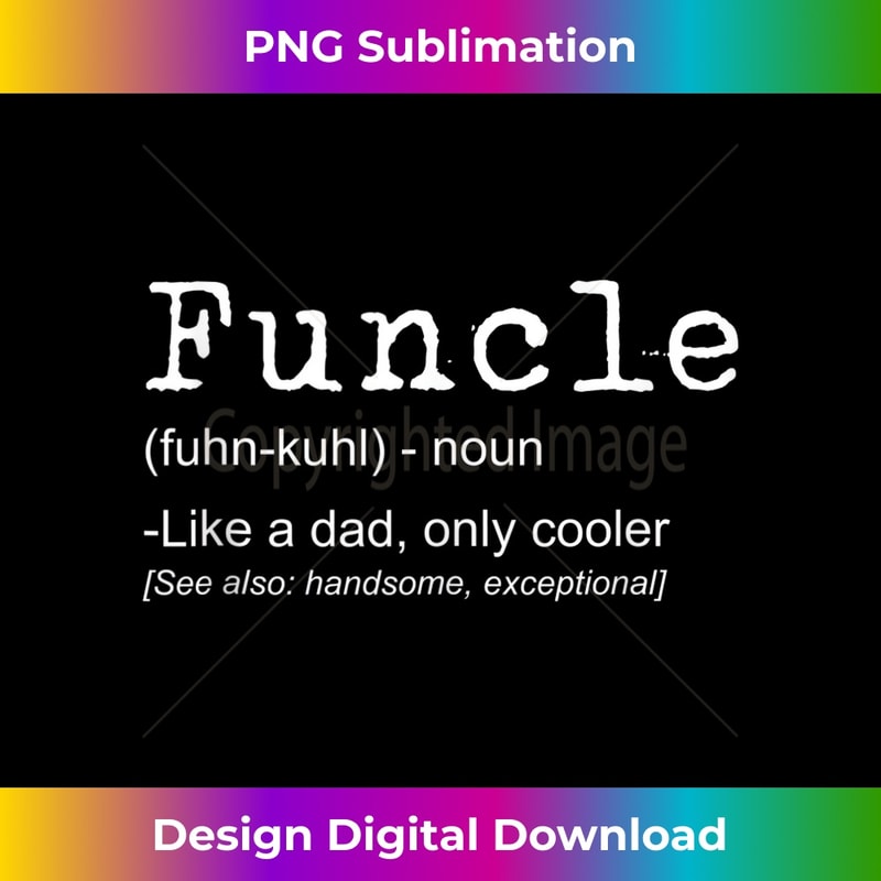 FUNCLE Definition Design Funny Joke For Uncle - Exclusive Sublimation Digital File