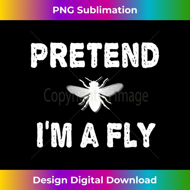 Pretend I'm a Fly Funny Halloween Party Costume s 1 - Instant PNG Sublimation Download