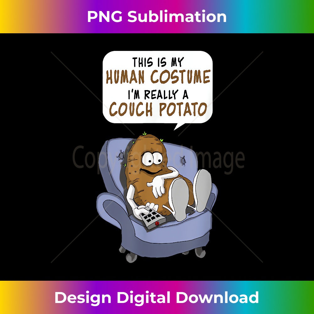 Funny Human Costume T I'm Really A Couch Potato - Exclusive PNG Sublimation Download