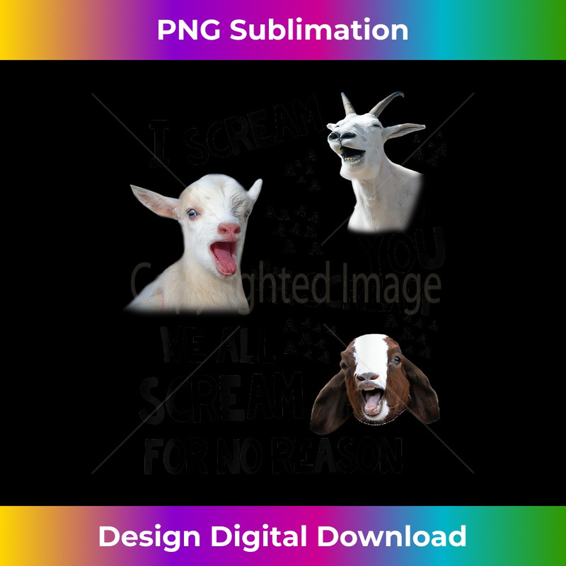 Goat Lovers I Scream You Scream We All Scream For No Reason 10030.jpg