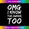 I Know The Owner Too Funny Bartender Bouncer Pub  1 - PNG Transparent Sublimation Design