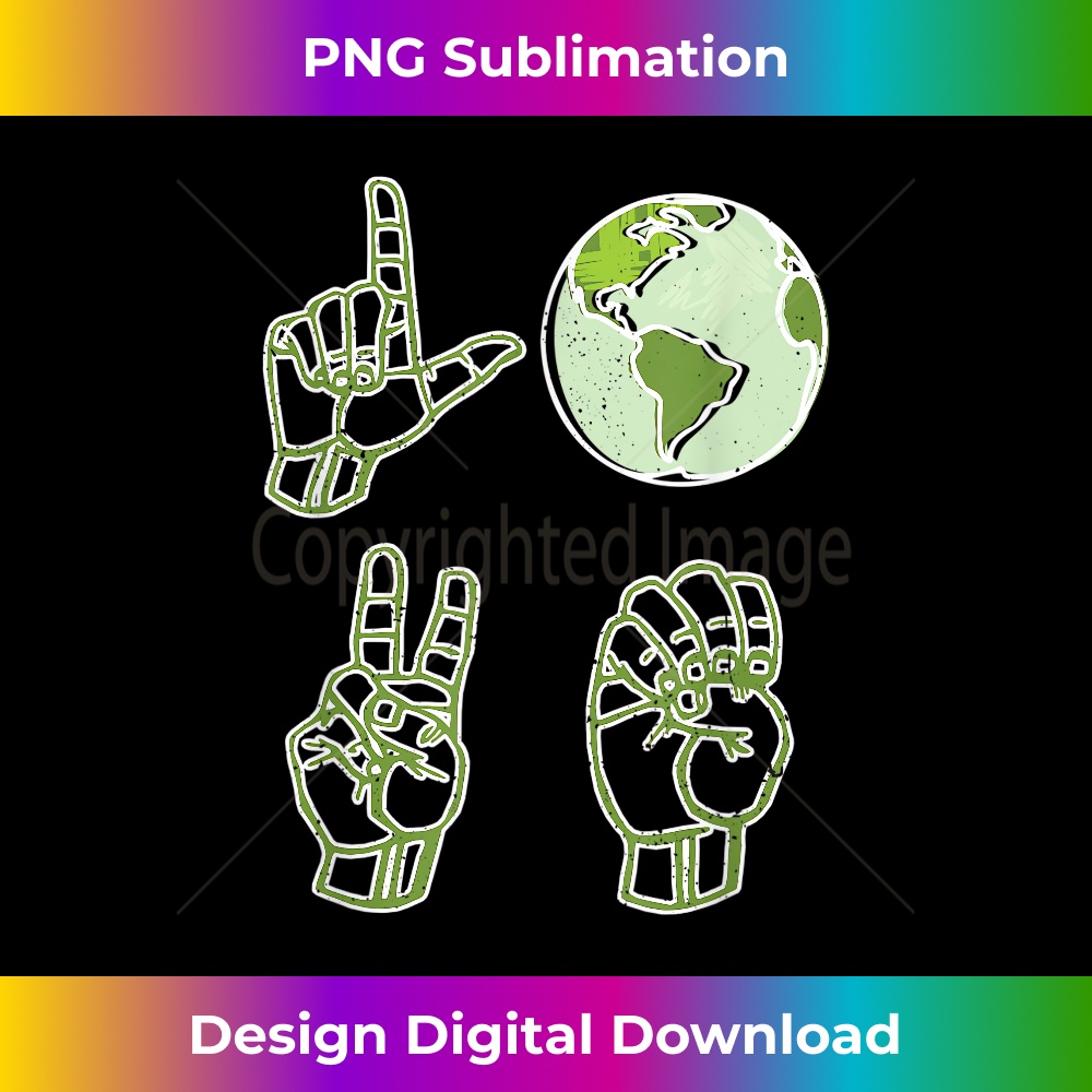 ASL Earth Day Love Environmentalist Sign Language Teacher - Exclusive Sublimation Digital File