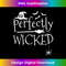 Perfectly Wicked Sarcastic And Funny Halloween  1 - Instant Sublimation Digital Download