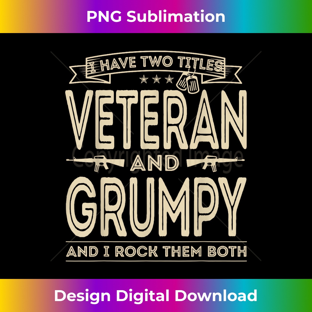 I have two titles Veteran and Grumpy Funny Proud US Army 1 - Premium Sublimation Digital Download