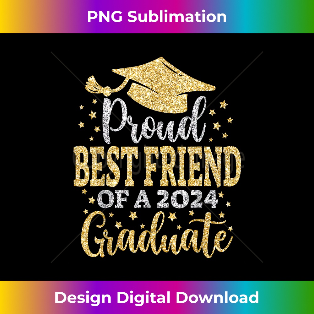 Best Friend Senior 2024 Proud Of A Class Of 2024 Graduate - Premium Sublimation Digital Download