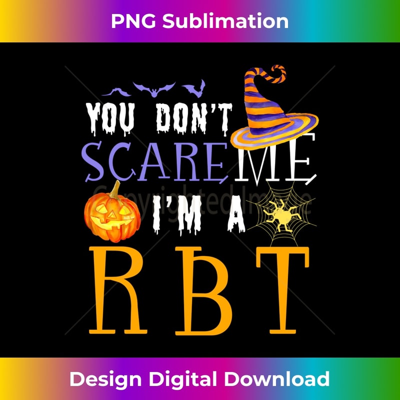 You Don't Scare Me I'm A RBT Halloween Matching Funny 1 - PNG Transparent Sublimation File
